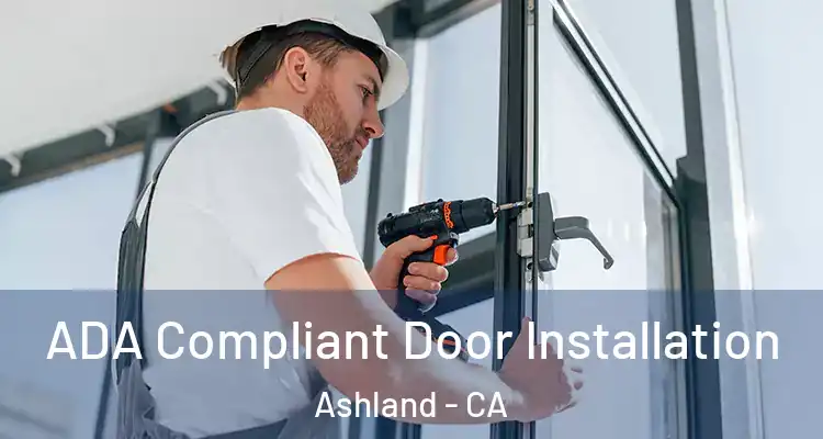  ADA Compliant Door Installation Ashland - CA