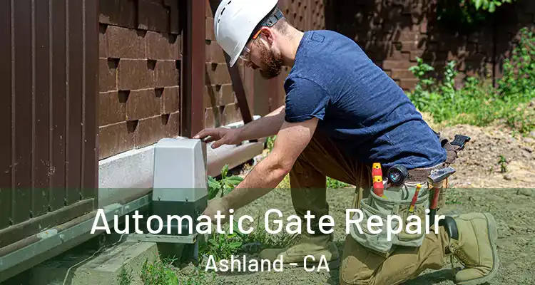  Automatic Gate Repair Ashland - CA