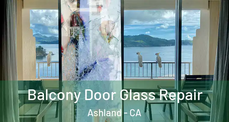  Balcony Door Glass Repair Ashland - CA