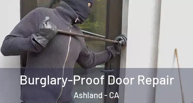  Burglary-Proof Door Repair Ashland - CA