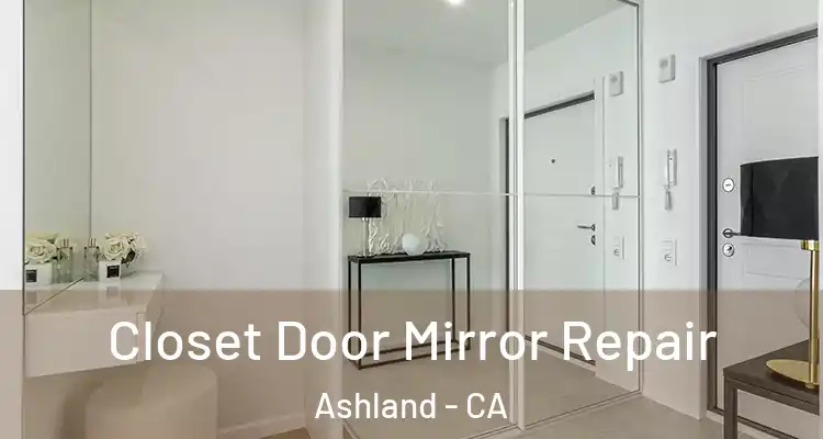  Closet Door Mirror Repair Ashland - CA