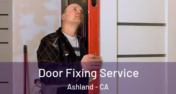  Door Fixing Service Ashland - CA