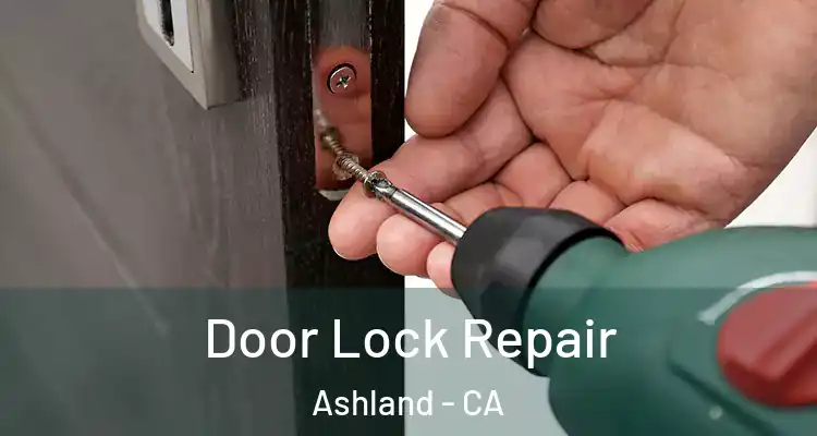  Door Lock Repair Ashland - CA