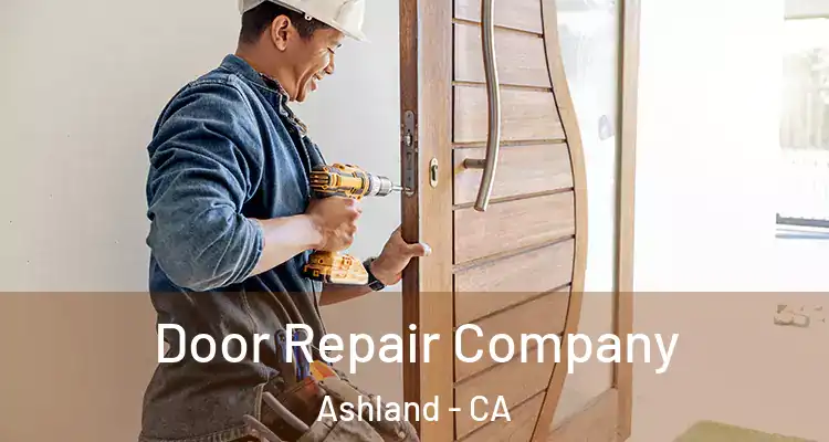  Door Repair Company Ashland - CA