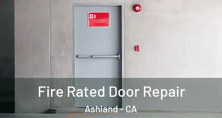 Fire Rated Door Repair Ashland - CA