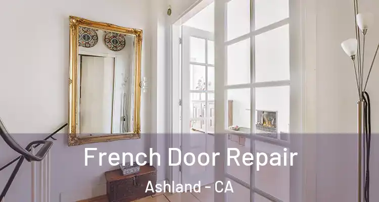  French Door Repair Ashland - CA