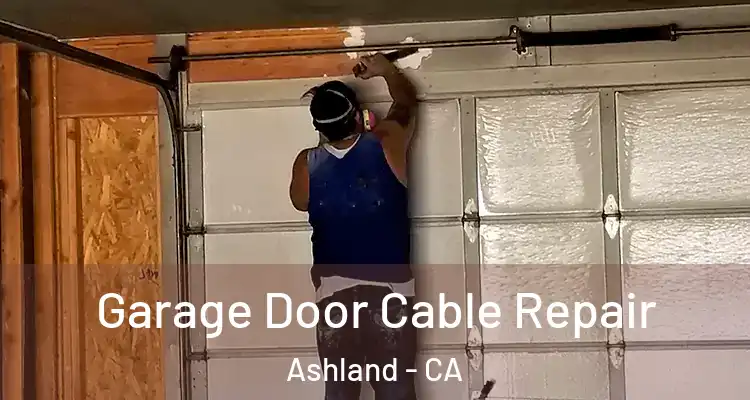  Garage Door Cable Repair Ashland - CA