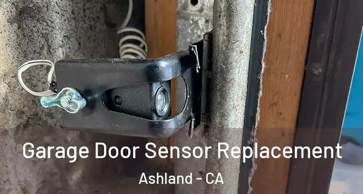  Garage Door Sensor Replacement Ashland - CA