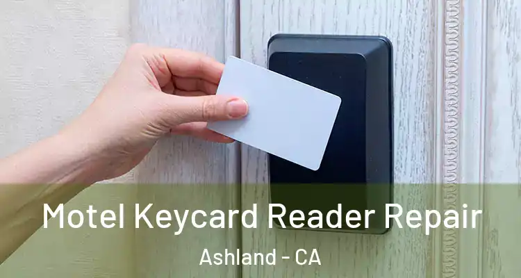  Motel Keycard Reader Repair Ashland - CA