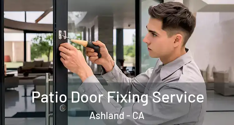  Patio Door Fixing Service Ashland - CA