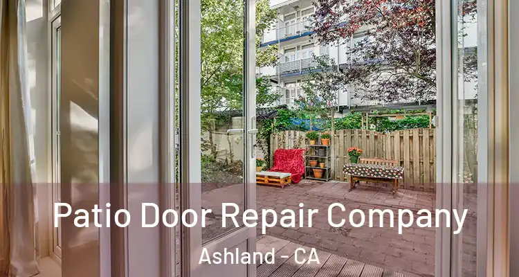  Patio Door Repair Company Ashland - CA