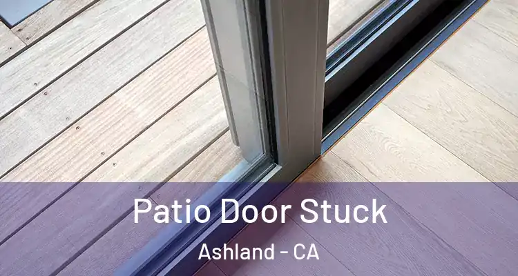  Patio Door Stuck Ashland - CA