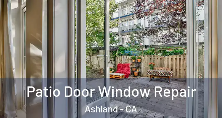  Patio Door Window Repair Ashland - CA