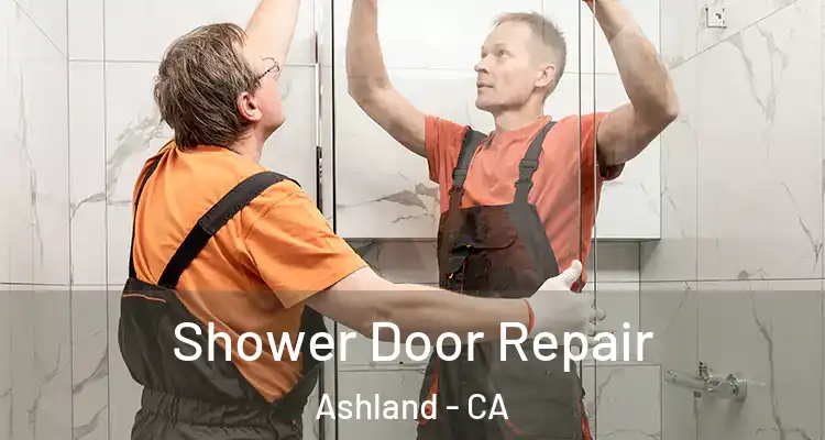  Shower Door Repair Ashland - CA