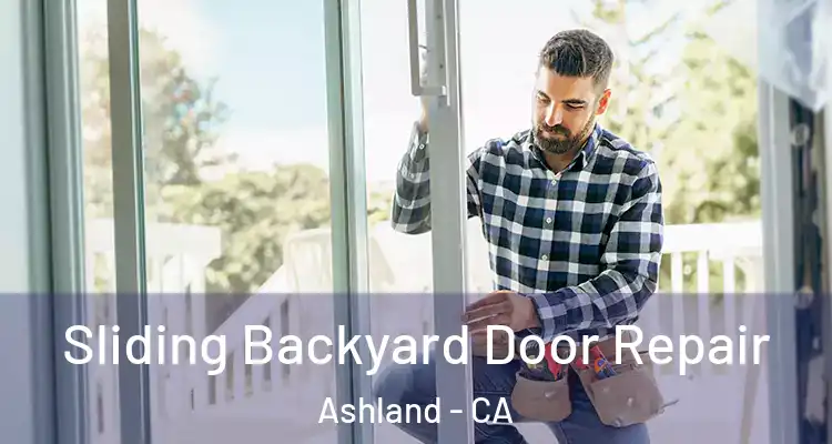  Sliding Backyard Door Repair Ashland - CA