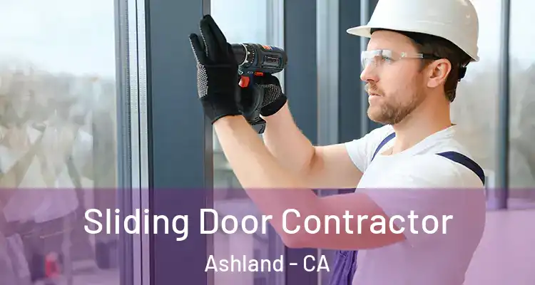  Sliding Door Contractor Ashland - CA