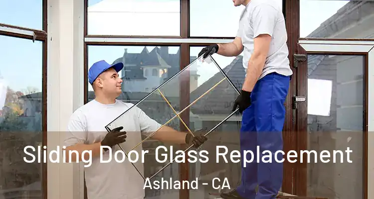  Sliding Door Glass Replacement Ashland - CA