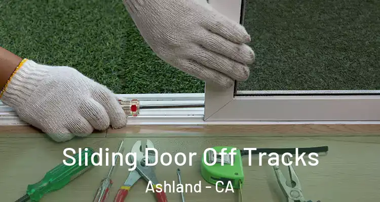  Sliding Door Off Tracks Ashland - CA