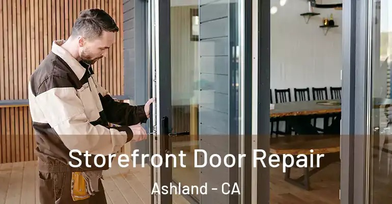  Storefront Door Repair Ashland - CA